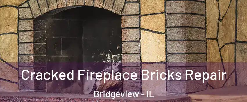 Cracked Fireplace Bricks Repair Bridgeview - IL