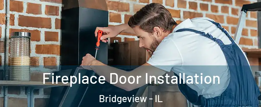  Fireplace Door Installation Bridgeview - IL