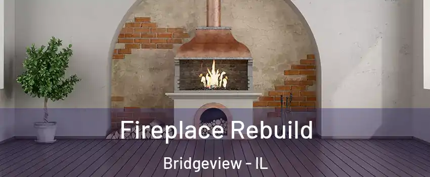  Fireplace Rebuild Bridgeview - IL