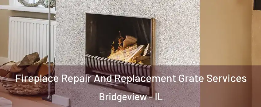  Fireplace Repair And Replacement Grate Services Bridgeview - IL