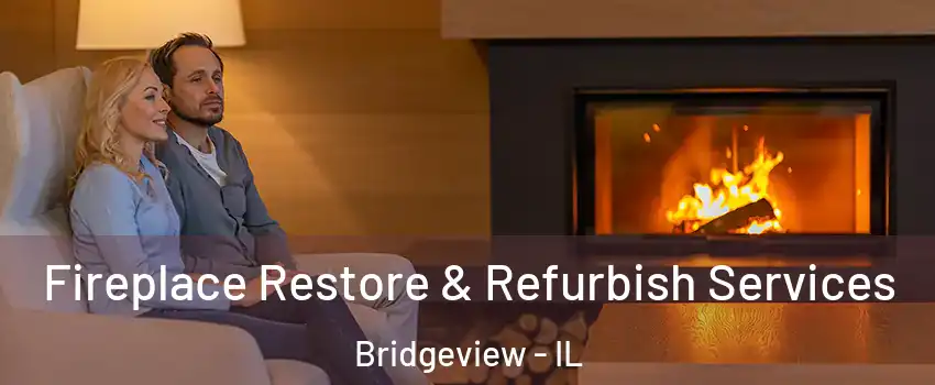  Fireplace Restore & Refurbish Services Bridgeview - IL