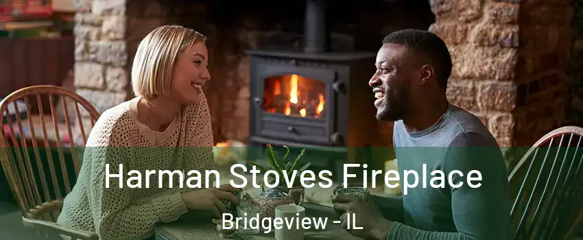 Harman Stoves Fireplace Bridgeview - IL