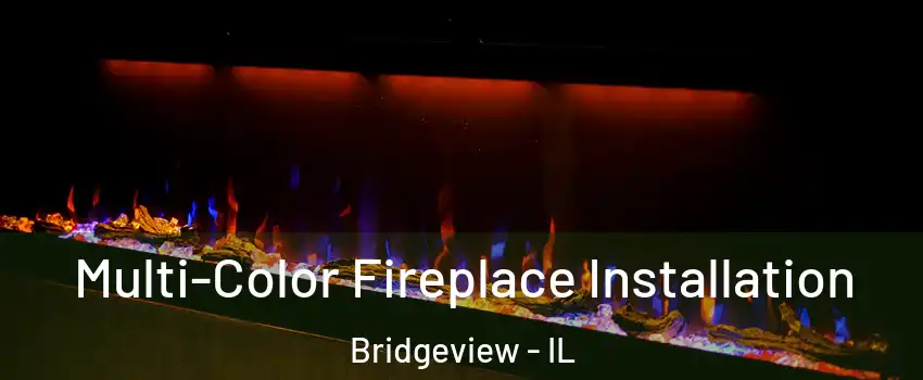  Multi-Color Fireplace Installation Bridgeview - IL